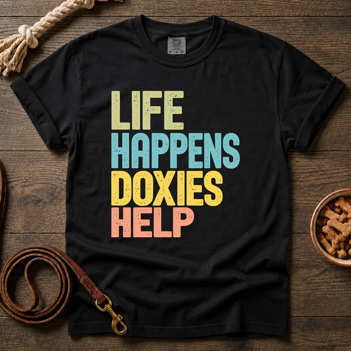 Life Happens, Doxies Help T-Shirt