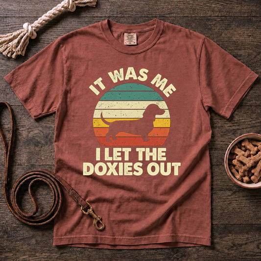 It Was Me, I Let the Doxies Out T-Shirt