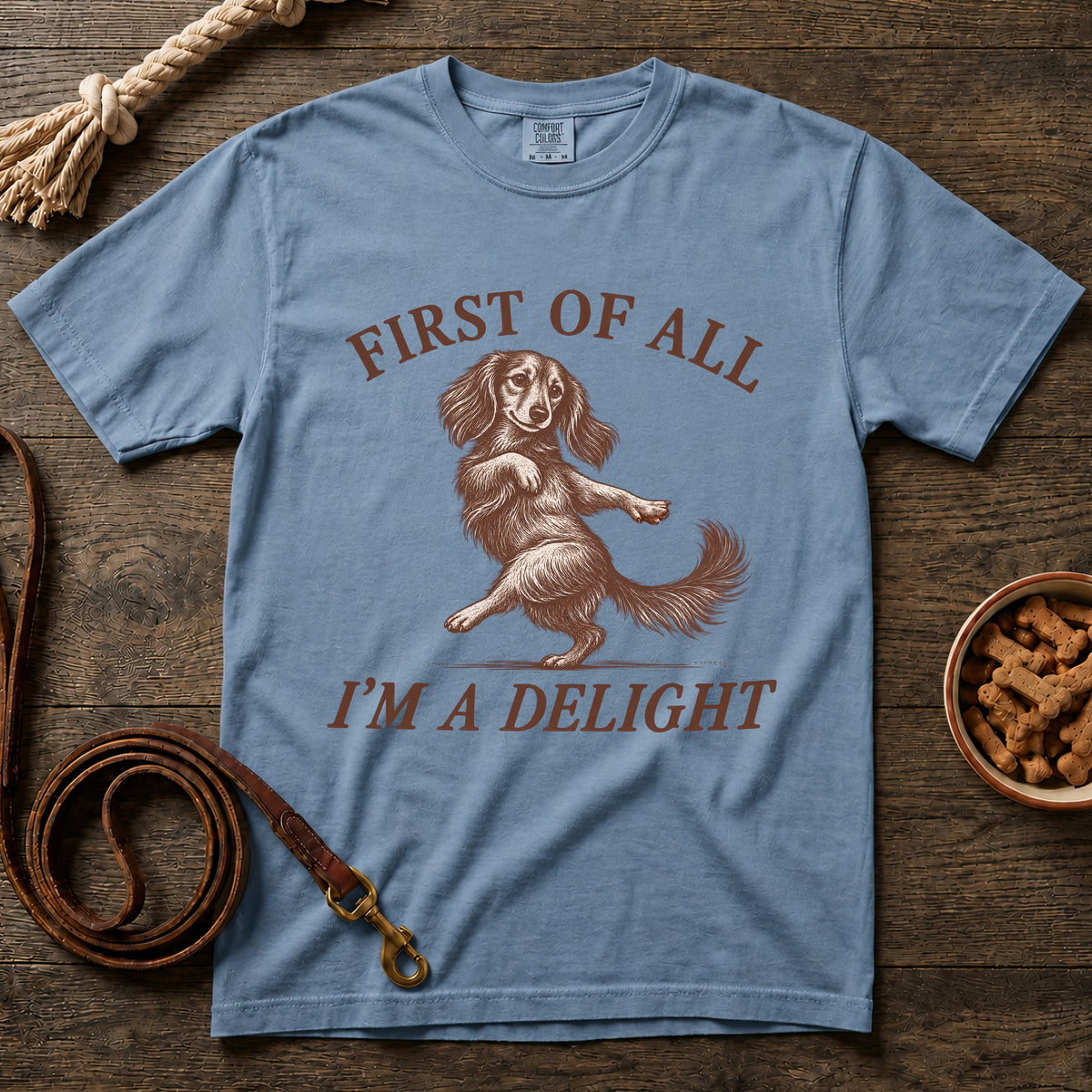 First of All, I'm a Delight Dachshund T-Shirt