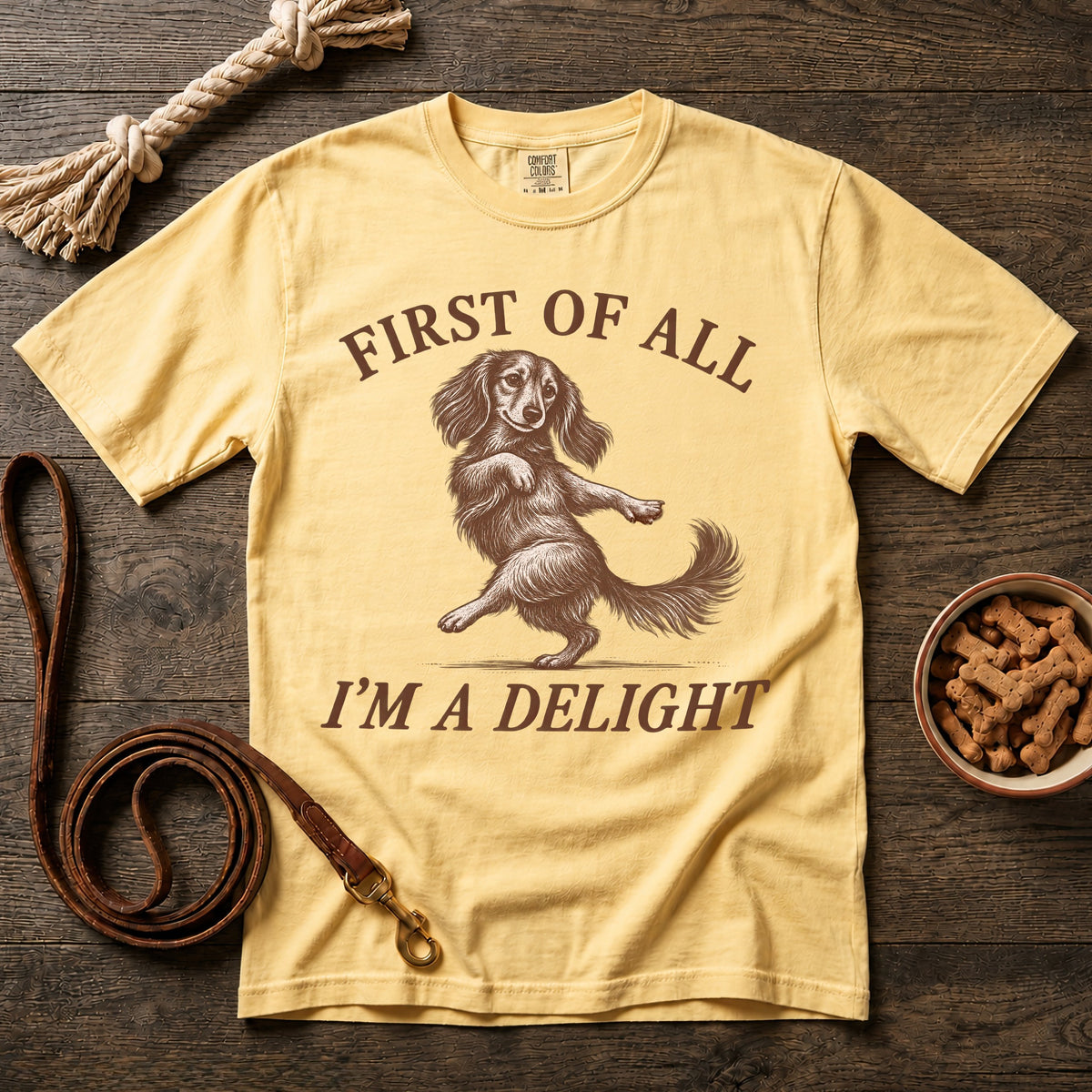 First of All, I'm a Delight Dachshund T-Shirt