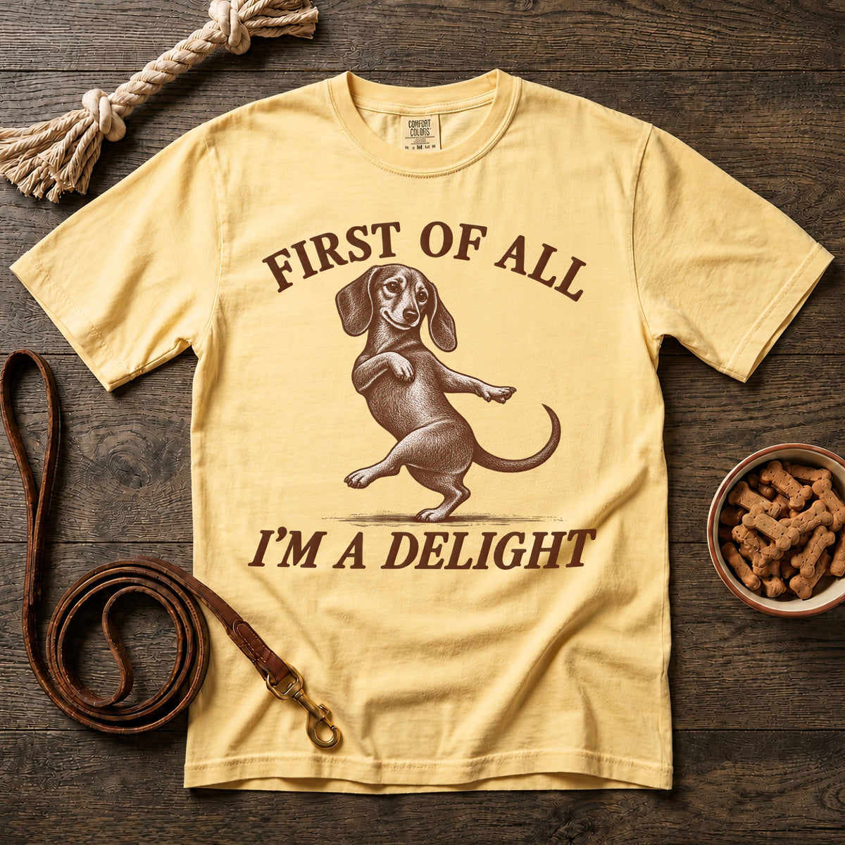 First of All, I'm a Delight Doxie T-Shirt