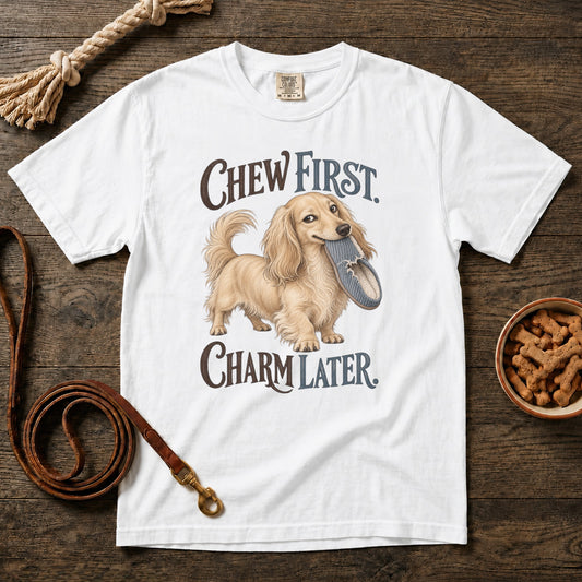 Chew First, Charm Later T-Shirt