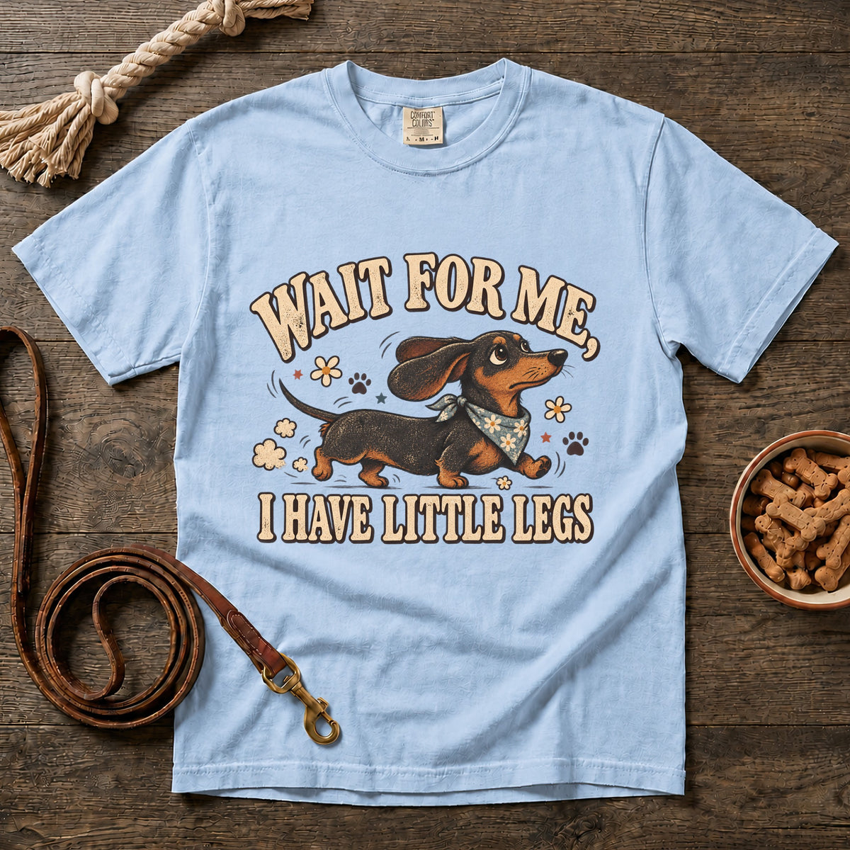 Wait for Me, I Have Little Legs T-Shirt