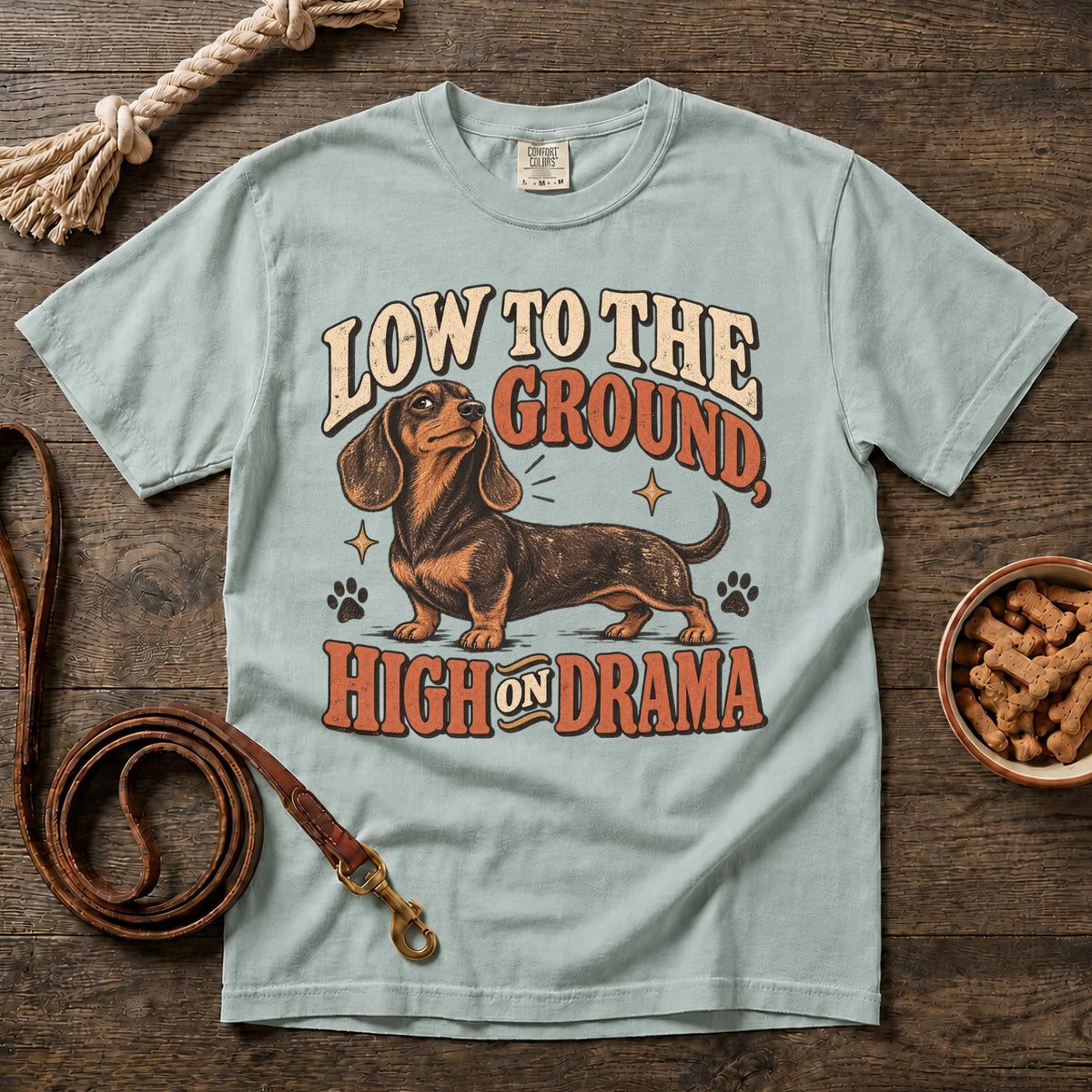 Low to the Ground, High on Drama T-Shirt