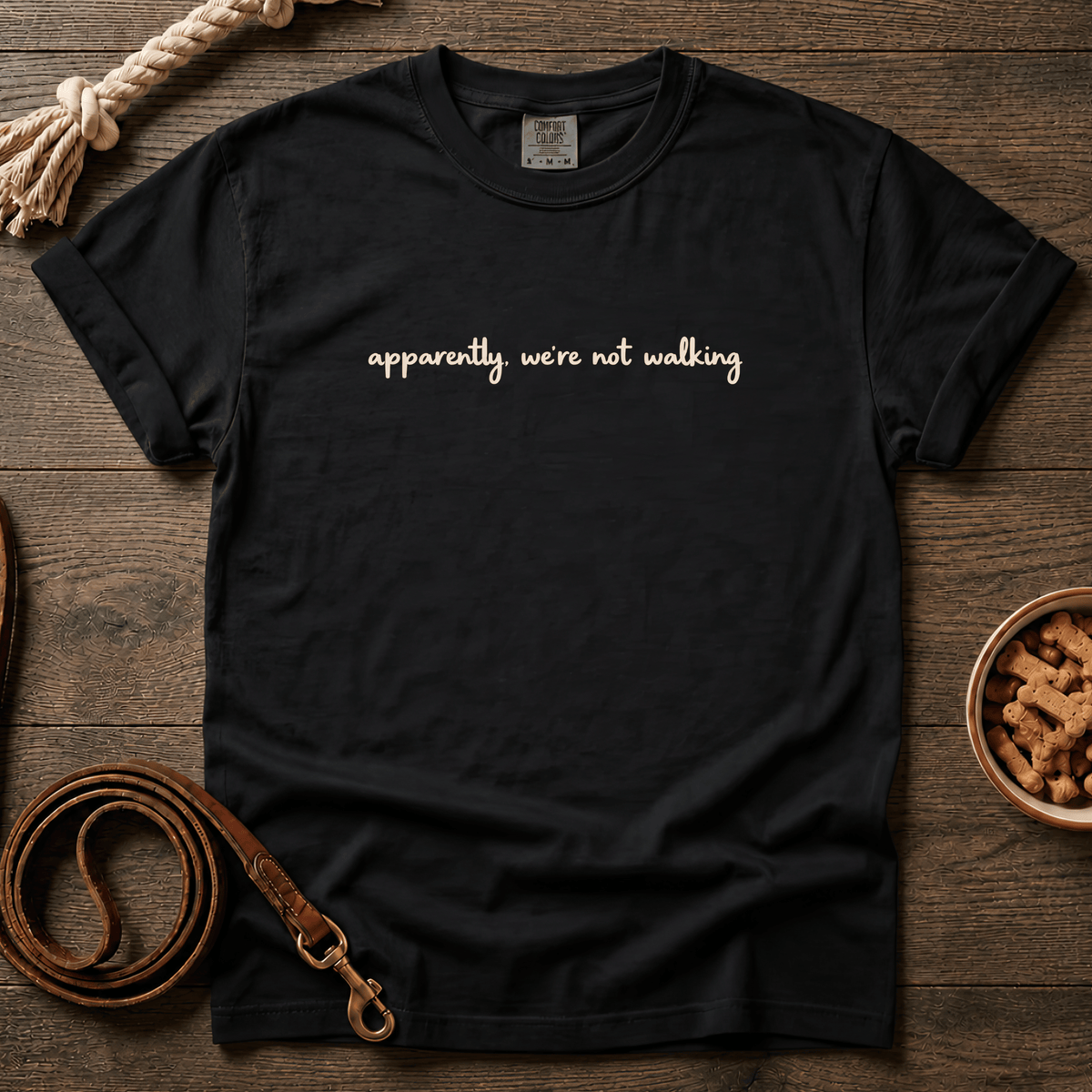 Apparently We're Not Walking T-Shirt
