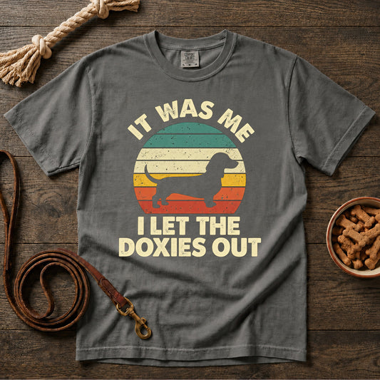 It Was Me, I Let the Doxies Out T-Shirt