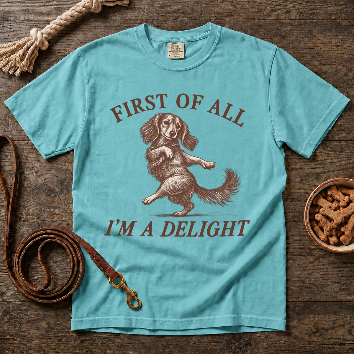 First of All, I'm a Delight Dachshund T-Shirt