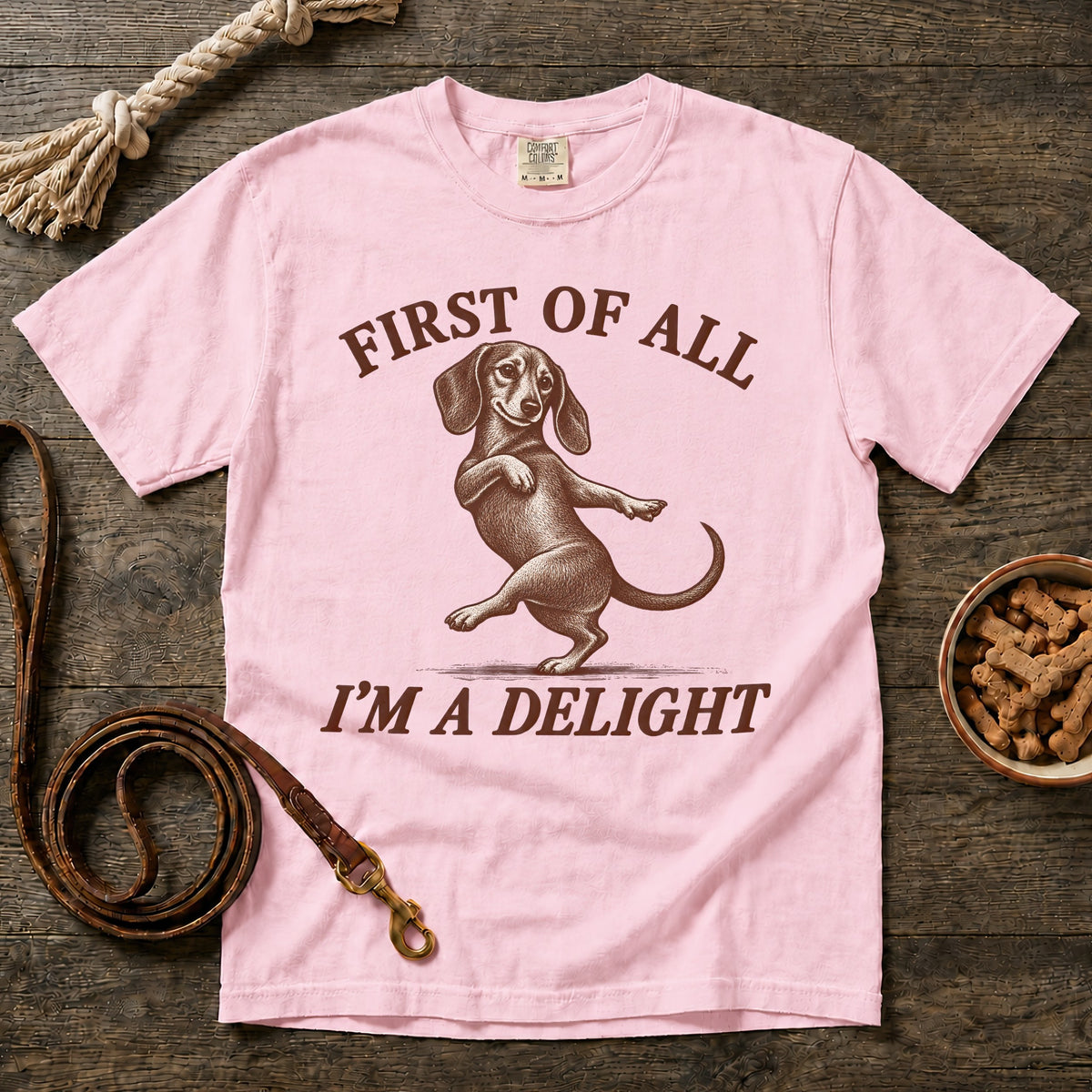 First of All, I'm a Delight Doxie T-Shirt