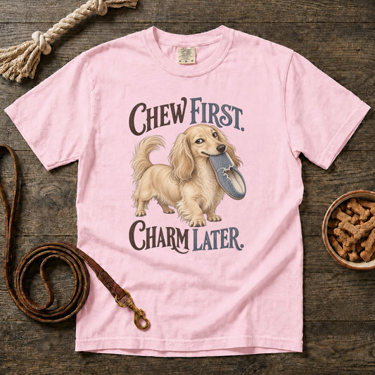 Chew First, Charm Later T-Shirt