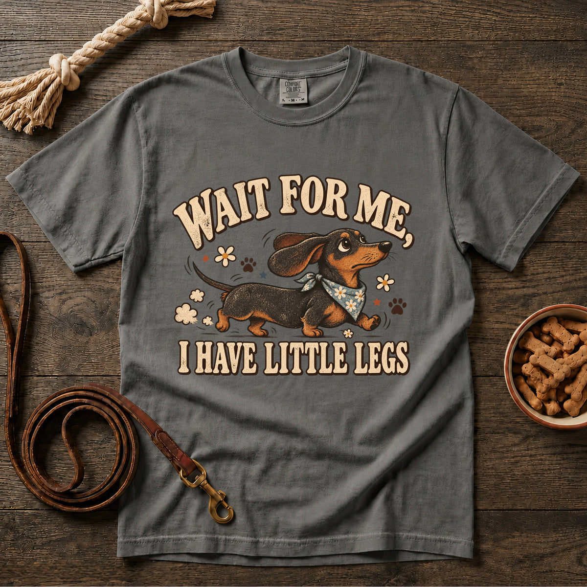 Wait for Me, I Have Little Legs T-Shirt