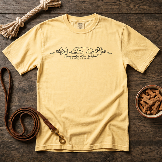 Life Is Sweeter with a Dachshund T-Shirt